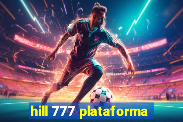 hill 777 plataforma